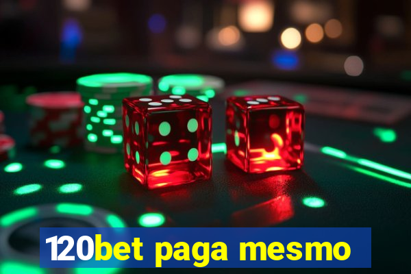 120bet paga mesmo